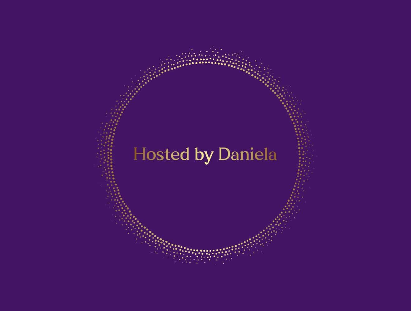 Hosted by Daniela